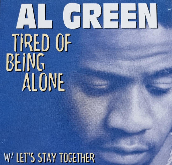 GREEN, AL  - TIRED OF BEING ALONE
