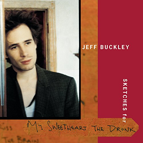 BUCKLEY, JEFF - SKETCHES FOR MY SWEETHEART THE DRUNK