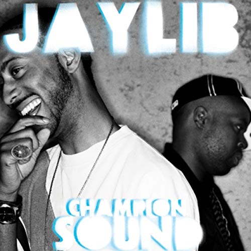 JAYLIB (J DILLA & MADLIB)  - CHAMPION SOUND (DLX VERSION)