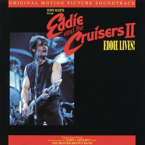 JOHN CAFFERTY AND THE BEAVER BROWN BAND - EDDIE AND THE CRUISERS II (ORIGINAL MOTION PICTURE SOUNDTRACK) (CD)