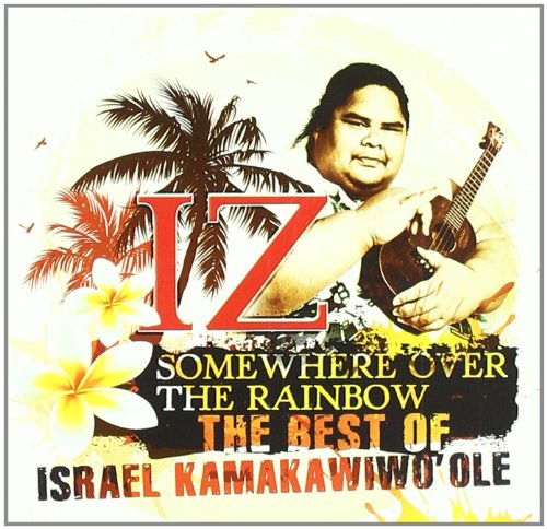 KAMAKAWIWO'OLE, ISRAEL - SOMEWHERE OVER THE RAINBOW: THE BEST OF ISRAEL KAMAKAWIWO'OLE