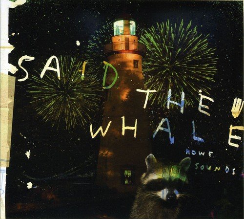 SAID THE WHALE - HOWE SOUNDS/TAKING ABALONIA