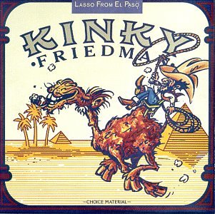 FRIEDMAN, KINKY  - LASSO FROM EL PASO (IMPORT)