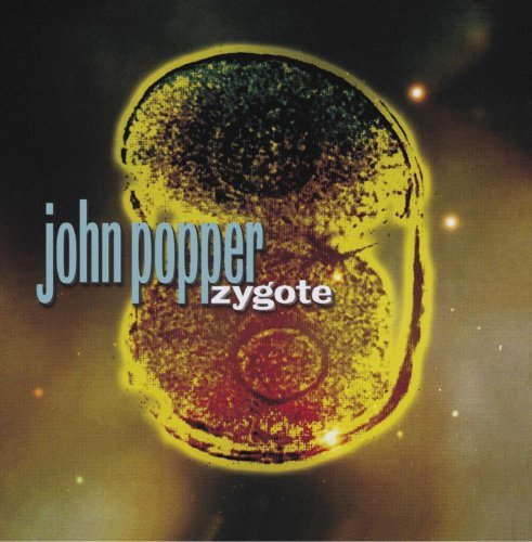 JOHN POPPER - ZYGOTE