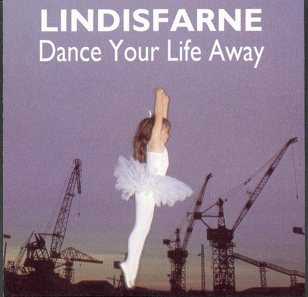 LINDISFARNE  - DANCE YOUR LIFE AWAY
