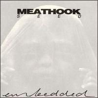 MEATHOOK SEED  - ENBEDDED