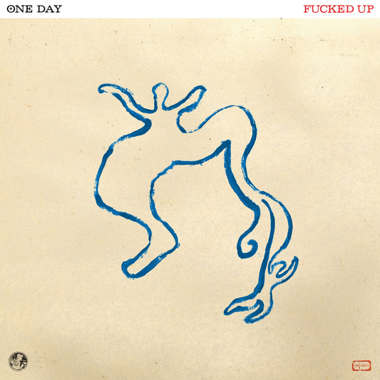 FUCKED UP  - ONE DAY