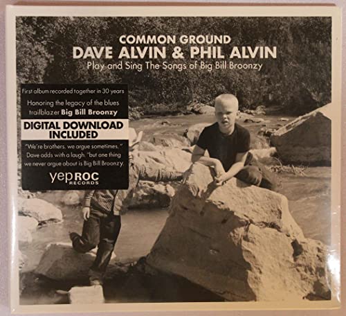ALVIN, DAVE & PHIL ALVIN - COMMON GROUND: SONGS OF BIG BILL BROONZY