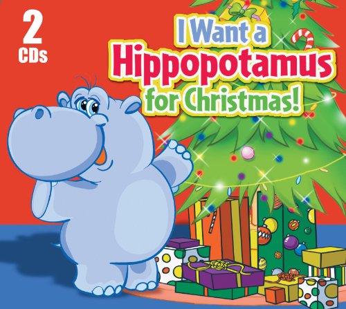VARIOUS - I WANT A HIPPOPOTAMUS FOR CHRISTMAS