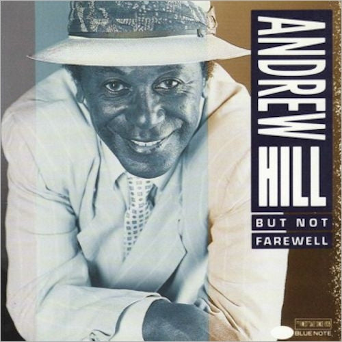 HILL, ANDREW  - BUT NOT FAREWELL