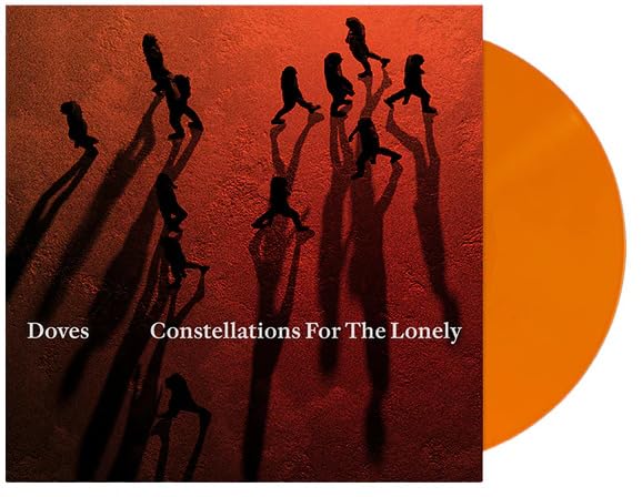 THE DOVES - CONSTELLATIONS FOR THE LONELY - LIMITED ORANGE COLORED VINYL