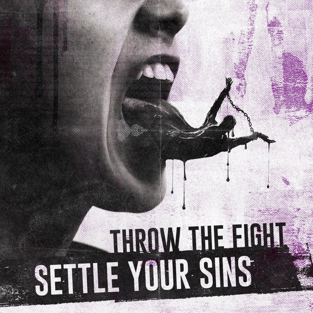 THROW THE FIGHT  - SETTLE YOUR SINS