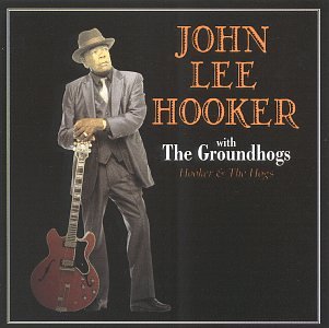 HOOKER, JOHN LEE - WITH THE GROUNDHOGS