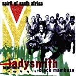 LADYSMITH BLACK MAMBAZO - SPIRIT OF SOUTH AFRICA-VERY BEST OF