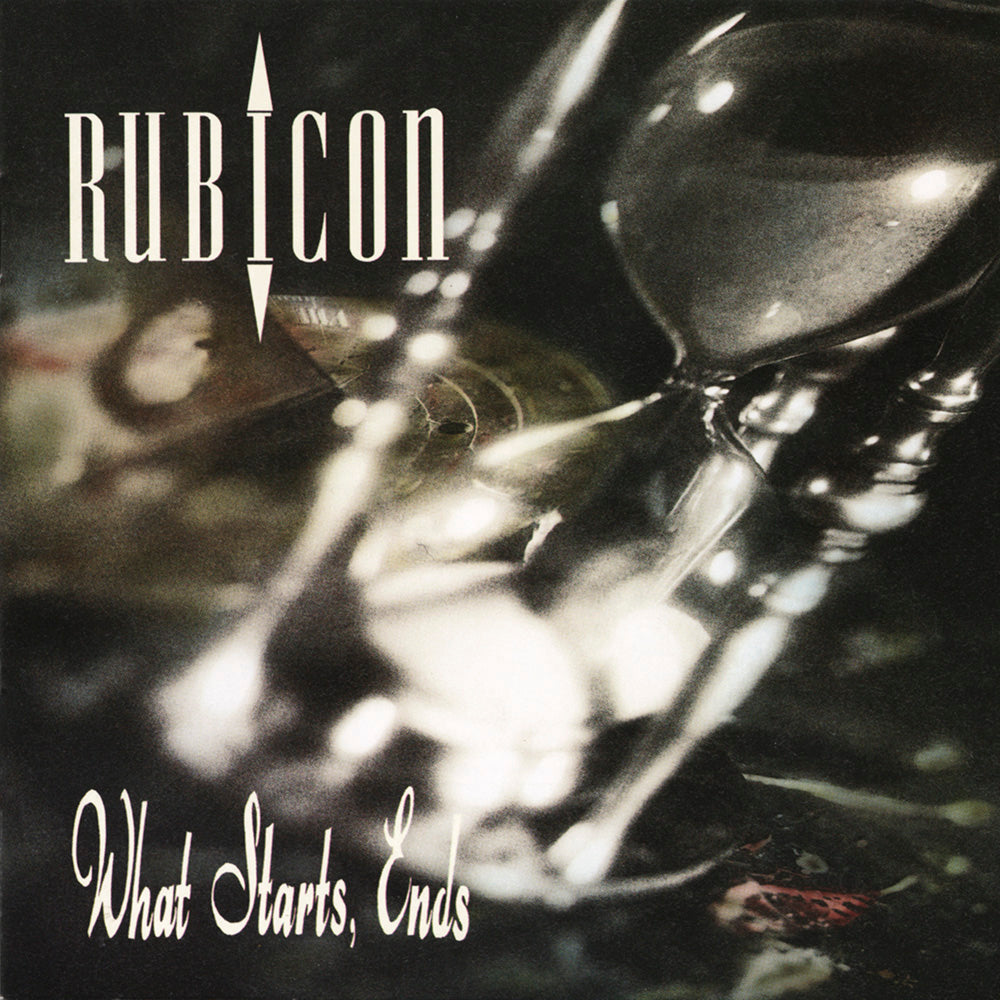 RUBICON  - WHAT STARTS, ENDS