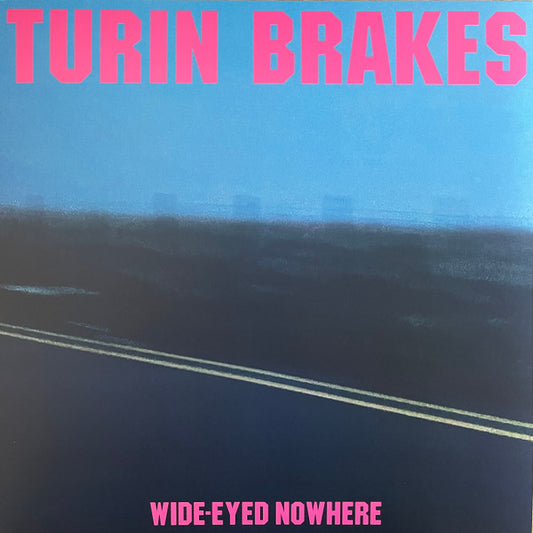 TURIN BRAKES - WIDE-EYED NOWHERE