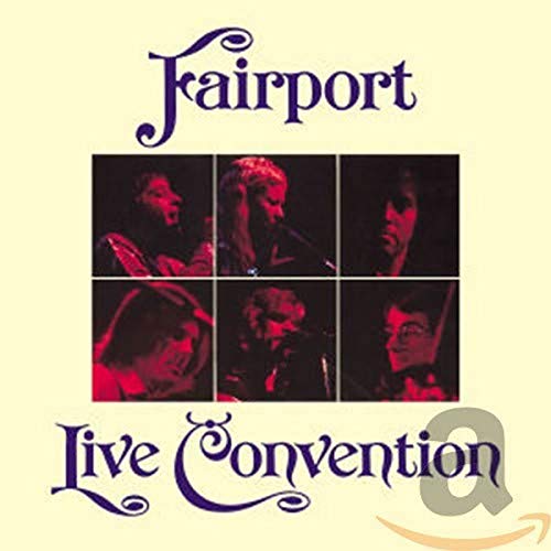 FAIRPORT CONVENTION  - LIVE CONVENTION