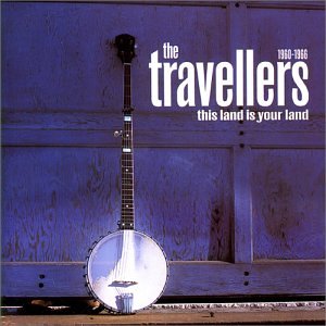 TRAVELLERS, THE - 1960-1966 THIS LAND IS YOUR