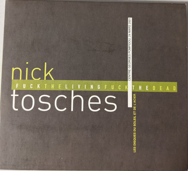 TOSCHES, NICK  - FUCKTHELIVINGFUCKTHEDEAD