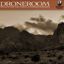 DRONEROOM - WHATEVER TRUTHFUL UNDERSTANDING [CD]