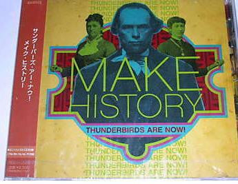 THUNDERBIRDS ARE NOW!  - MAKE HISTORY