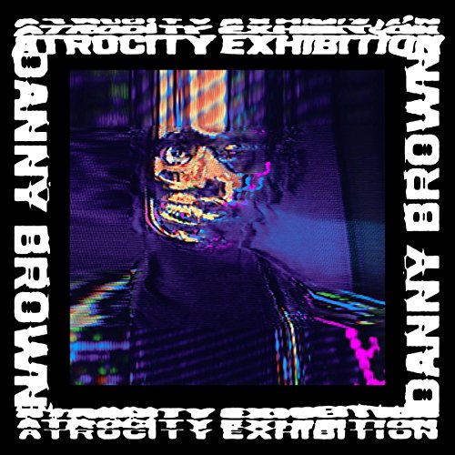 BROWN, DANNY - ATROCITY EXHIBITION