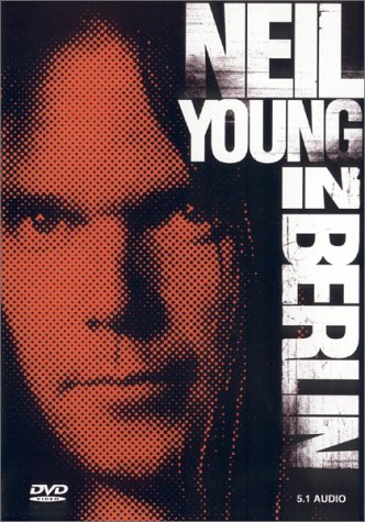 NEIL YOUNG - IN BERLIN: LIVE 1982