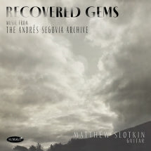 MATTHEW SLOTKIN - RECOVERED GEMS: MUSIC FROM THE ANDRéS SEGOVIA ARCHIVE [CD]