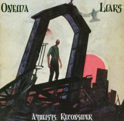 LIARS/ ONEIDA - AETHEISTS RECONSIDER (1+