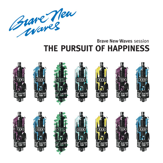 PURSUIT OF HAPPINESS  - BRAVE NEW WAVES SESSION