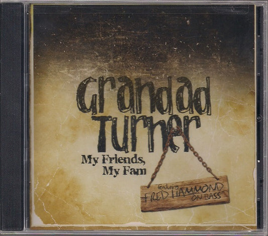 GRANDAD TURNER  - MY FRIENDS MY FAM