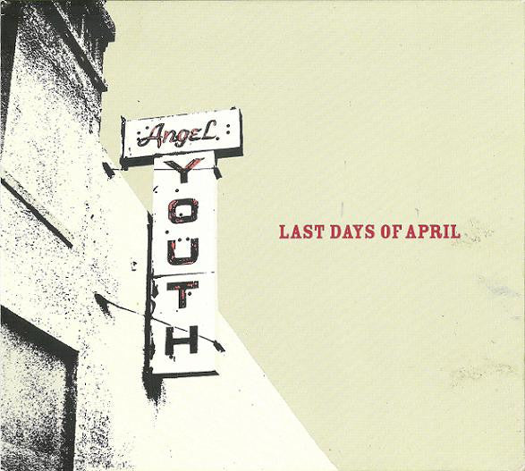 LAST DAYS OF APRIL  - ANGEL YOUTH