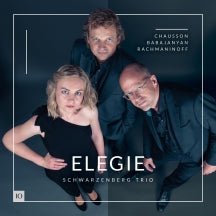 SCHWARZENBERG TRIO - ELEGIE: CHAUSSON, BABAJANYAN, RACHMANINOFF [CD]
