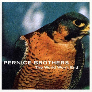 PERNICE BROTHERS - THE WORLD WON'T END