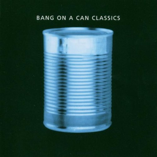 BANG ON A CAN - BANG ON A CAN CLASSIC