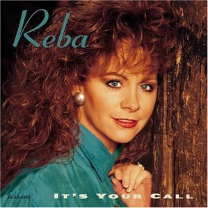 MCENTIRE, REBA  - IT'S YOUR CALL