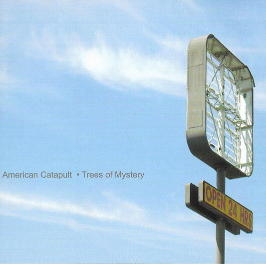 AMERICAN CATAPULT  - TREES OF MYSTERY