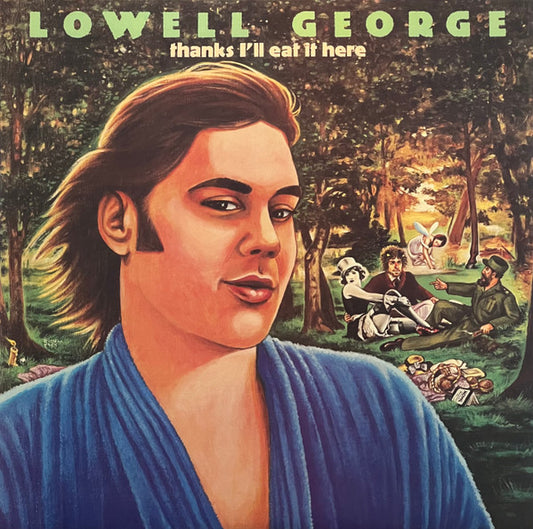 LOWELL GEORGE - THANKS I'LL EAT IT HERE RSD 2024 VINYL