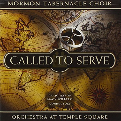 MORMON TABERNACLE CHOIR - CALLED TO SERVE