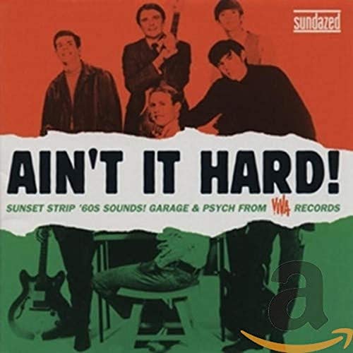 VARIOUS - AIN'T IT HARD! SUNSET STRIP '60S SOUNDS: GARAGE & PSYCH FROM VIVA RECORDS (CD)