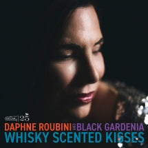 DAPHNE ROUBINI & BLACK GARDENIA - WHISKY SCENTED KISSES [CD]