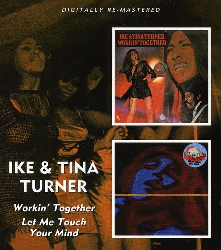 TURNER, IKE & TINA - WORKIN' TOGETHER/LET ME TOUCH YOUR MIND