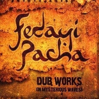 PACHA, FEDAYI  - DUB WORKS