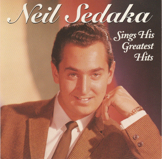 SEDAKA, NEIL  - NEIL SEDAKA SINGS HIS GREATEST