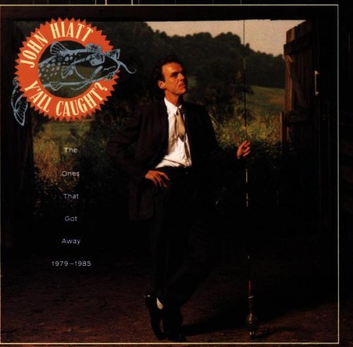 HIATT, JOHN - Y ALL CAUGHT 1979-1985