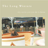 LONG WINTERS, THE - THE WORST YOU CAN DO IS HARM