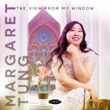 MARGARET TUNG - THE VIEW FROM MY WINDOW [CD]
