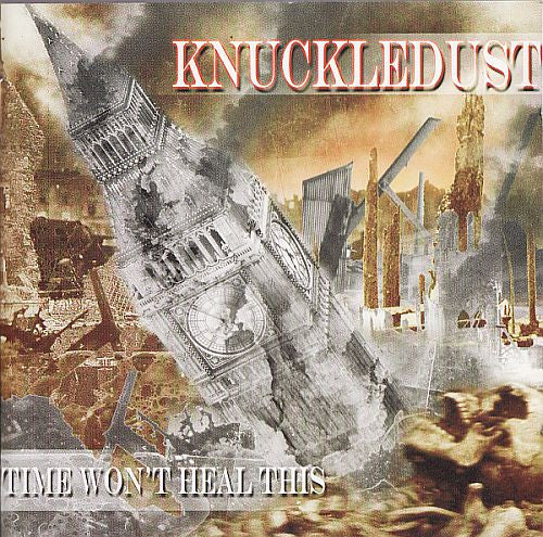 KNUCKLEDUST  - TIME WON'T HEAL THIS