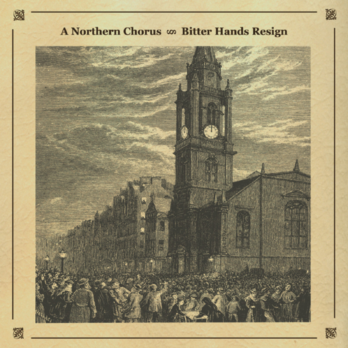 NORTHERN CHORUS  - BITTER HANDS RESIGN
