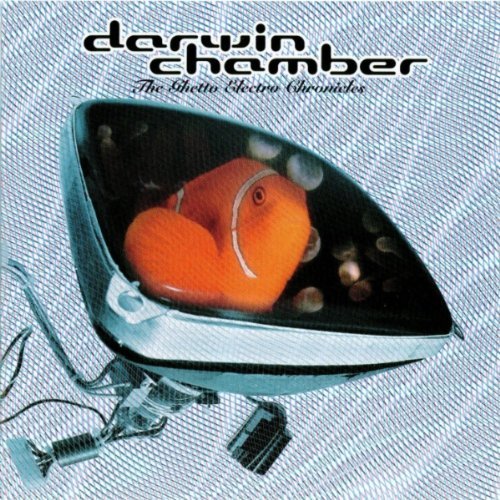 DARWIN CHAMBER  - GHETTO ELECTRO CHRONICLES